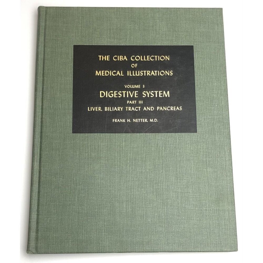The Ciba Collection of Medical Illustrations Vol. 3 Part 3 DIGESTIVE SYSTEM 1967